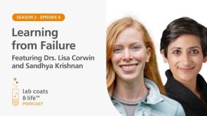“Learning from Failure” Featuring Drs. Lisa Corwin and Sandhya Krishnan