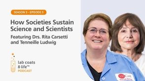“How Societies Sustain Science and Scientists” Featuring Drs. Tenneille Ludwig and Rita Carsetti