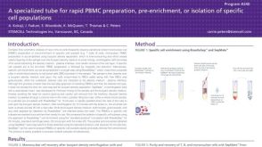 A Specialized Tube for Rapid PBMC Preparation, Pre-Enrichment, or Isolation of Specific Cell Populations