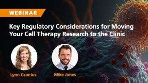 Key Regulatory Considerations for Moving Your Cell Therapy Research to the Clinic