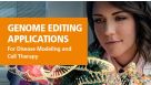 基因组编辑在疾病建模和细胞治疗中的应用