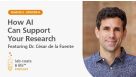 “How AI Can Support Your Research” Featuring Dr. César de la Fuente
