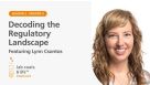 “Decoding the Regulatory Landscape” Featuring Lynn Csontos