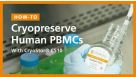 Cryopreserve Human Peripheral Blood Mononuclear Cells with CryoStor® CS10