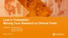 Lost in Translation - Moving Your Research to Clinical Trials